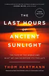 The Last Hours of Ancient Sunlight: Revised and Updated Third Edition cover