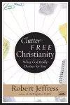 Clutter-Free Christianity cover