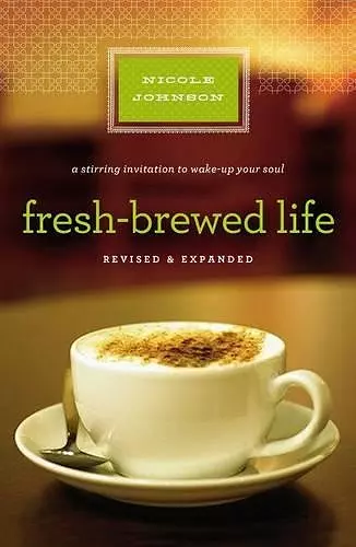 Fresh-Brewed Life Revised and   Updated cover