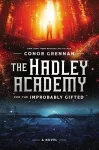 The Hadley Academy for the Improbably Gifted cover