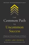 The Common Path to Uncommon Success cover