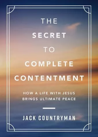 The Secret to Complete Contentment cover