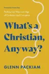 What's a Christian, Anyway? cover