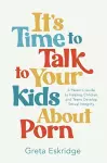 It's Time to Talk to Your Kids About Porn cover