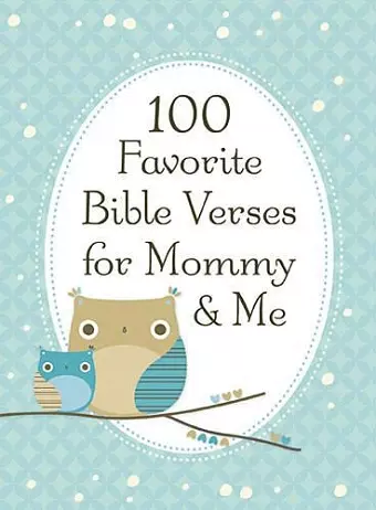 100 Favorite Bible Verses for Mommy and Me cover