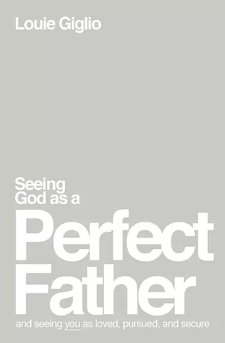 Seeing God as a Perfect Father cover