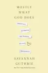 Mostly What God Does cover