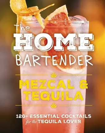 The Home Bartender: Mezcal and   Tequila cover