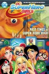 DC Super Hero Girls: Past Times at Super Hero High cover