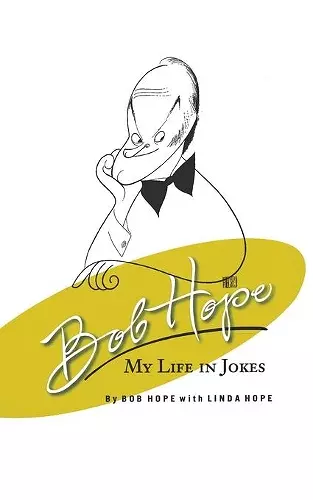 Bob Hope: My Life In Jokes cover