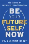 Be Your Future Self Now cover