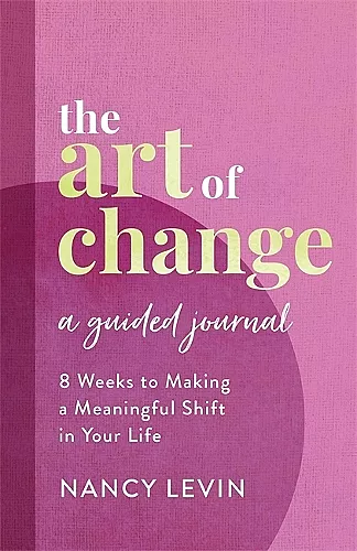 The Art of Change, A Guided Journal cover