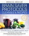 Medical Medium Brain Saver Protocols, Cleanses & Recipes cover