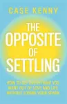 The Opposite of Settling cover