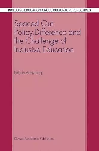 Spaced Out: Policy, Difference and the Challenge of Inclusive Education cover