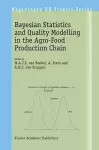 Bayesian Statistics and Quality Modelling in the Agro-Food Production Chain cover