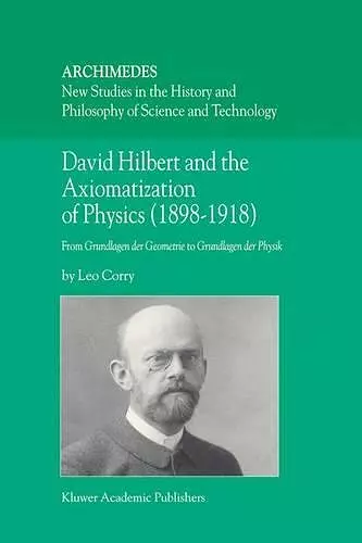 David Hilbert and the Axiomatization of Physics (1898–1918) cover