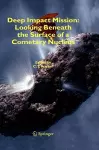 Deep Impact Mission: Looking Beneath the Surface of a Cometary Nucleus cover