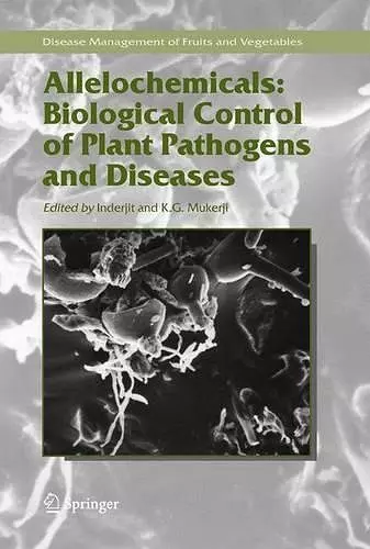 Allelochemicals: Biological Control of Plant Pathogens and Diseases cover