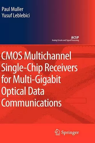CMOS Multichannel Single-Chip Receivers for Multi-Gigabit Optical Data Communications cover