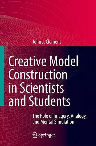 Creative Model Construction in Scientists and Students cover