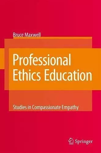 Professional Ethics Education: Studies in Compassionate Empathy cover