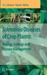 Sclerotinia Diseases of Crop Plants: Biology, Ecology and Disease Management cover