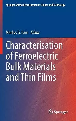 Characterisation of Ferroelectric Bulk Materials and Thin Films cover