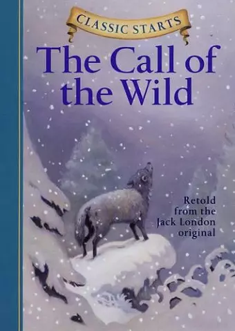 Classic Starts®: The Call of the Wild cover