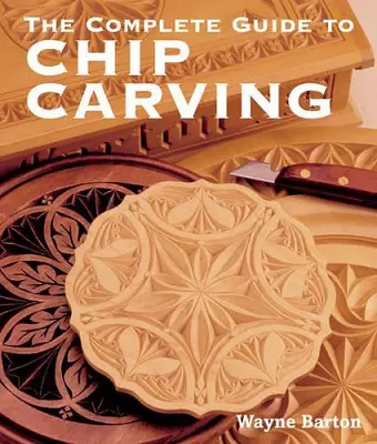 The Complete Guide to Chip Carving cover