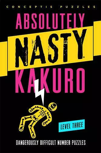 Absolutely Nasty® Kakuro Level Three cover