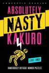Absolutely Nasty® Kakuro Level Three cover