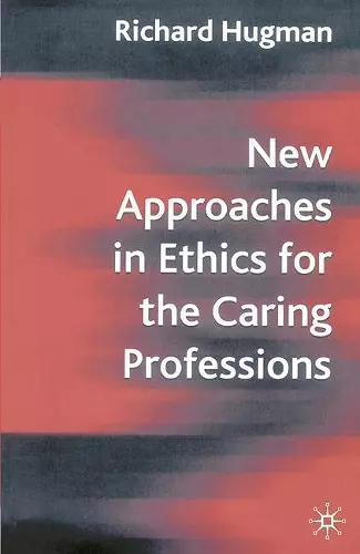 New Approaches in Ethics for the Caring Professions cover