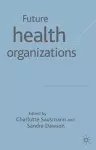 Future Health Organizations and Systems cover