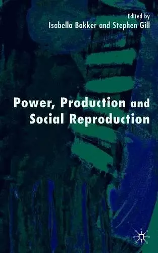 Power, Production and Social Reproduction cover