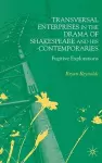 Transversal Enterprises in the Drama of Shakespeare and his Contemporaries cover