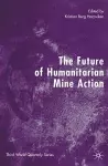 The Future of Humanitarian Mine Action cover