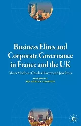 Business Elites and Corporate Governance in France and the UK cover