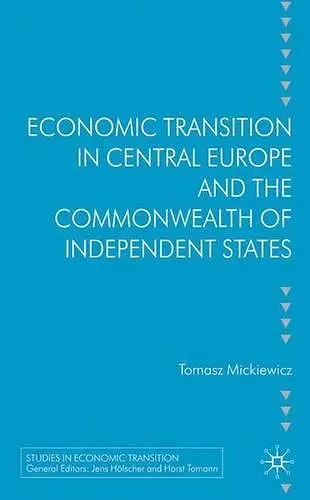 Economic Transition in Central Europe and the Commonwealth of Independent States cover