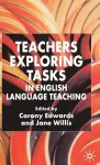 Teachers Exploring Tasks in English Language Teaching cover
