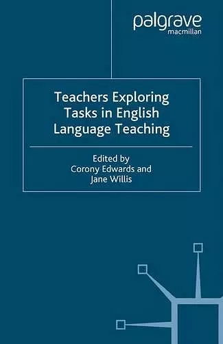 Teachers Exploring Tasks in English Language Teaching cover