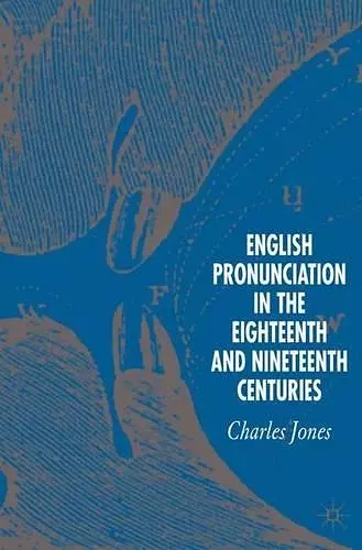 English Pronunciation in the Eighteenth and Nineteenth Centuries cover