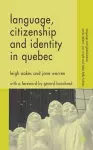 Language, Citizenship and Identity in Quebec cover