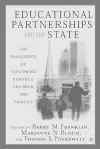 Educational Partnerships and the State: The Paradoxes of Governing Schools, Children, and Families cover