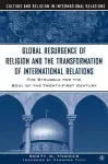 The Global Resurgence of Religion and the Transformation of International Relations cover