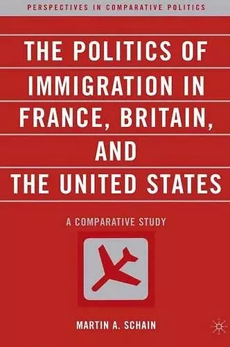 The Politics of Immigration in France, Britain, and the United States cover