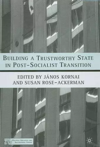 Building a Trustworthy State in Post-Socialist Transition cover