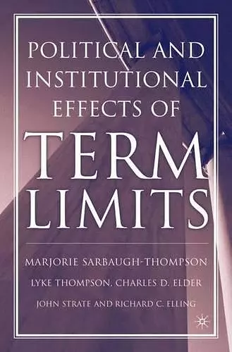 The Political and Institutional Effects of Term Limits cover