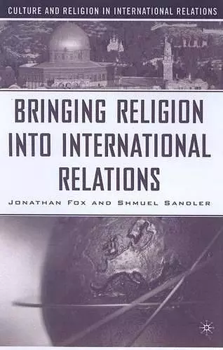 Bringing Religion Into International Relations cover