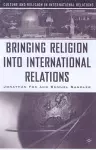 Bringing Religion Into International Relations cover